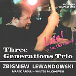  Three Generations Trio, 1995 
 Live in Jazz Club Pinokio 