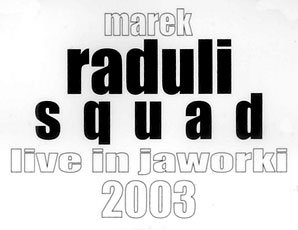  Marek Raduli SQUAD Live in Jaworki 2003 