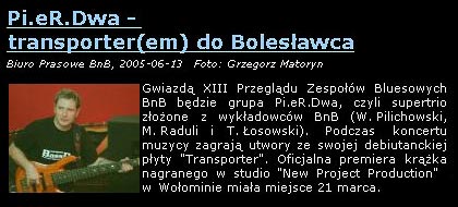 Blues nad Bobrem '2005 
 gwiazda przeglądu - 'Pi-eR-2' 