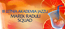  III Letnia Akademia Jazzu w odzi, VIII 2010 - Marek Raduli Squad 
